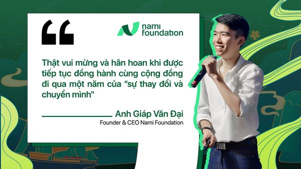 Lá thư từ Anh Giáp Văn Đại - Founder & CEO Nami Foundation
